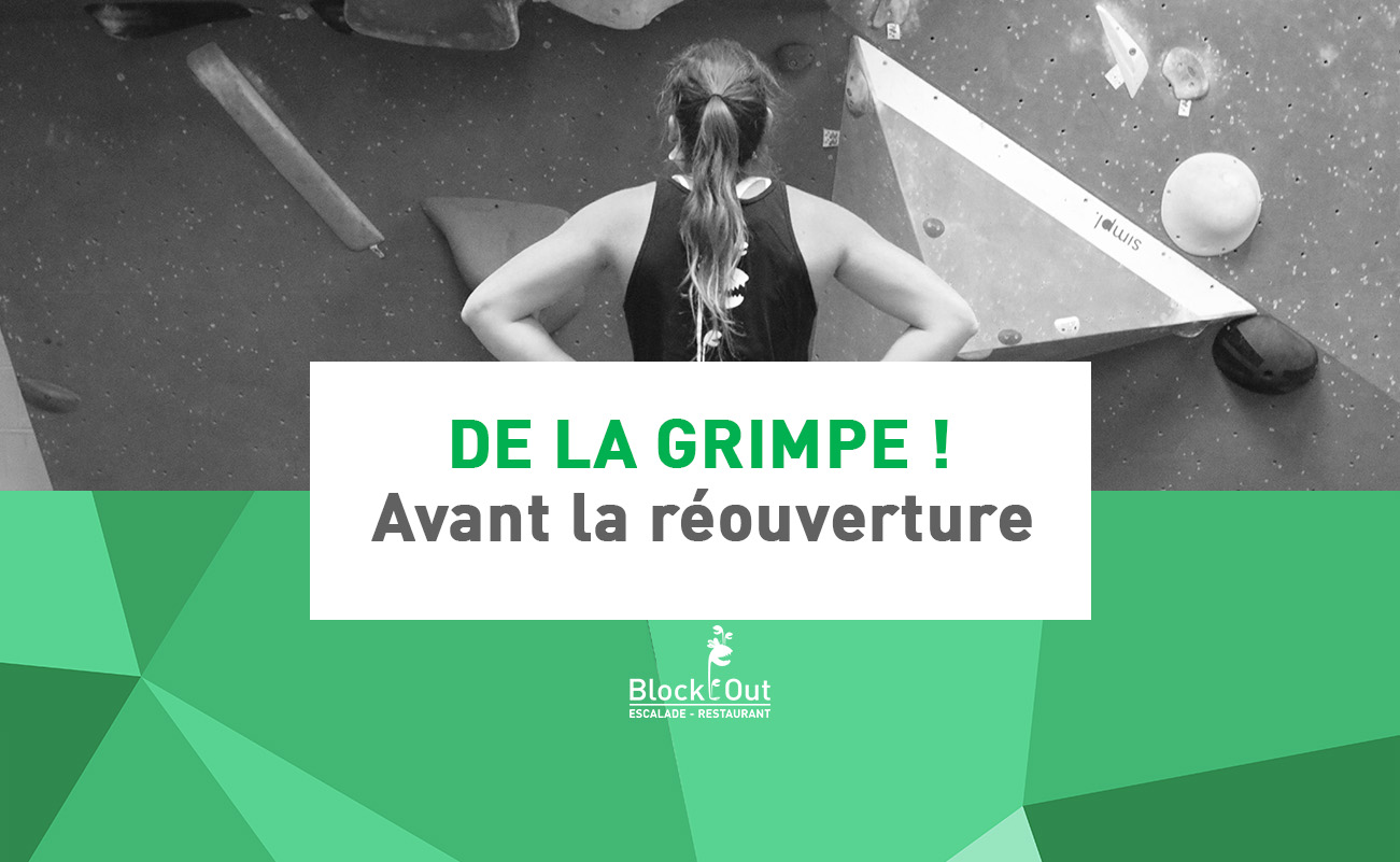 De la grimpe à Block’Out avant la réouverture !